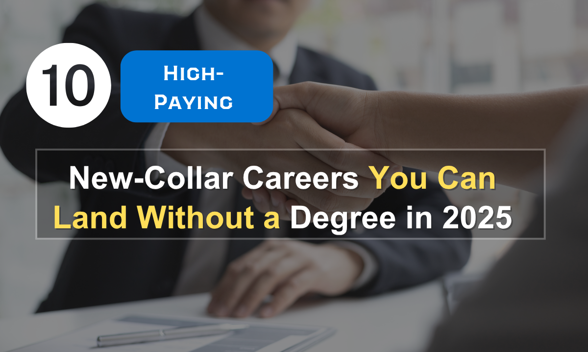 10 High-Paying New-Collar Careers You Can Land Without a Degree in 2025
