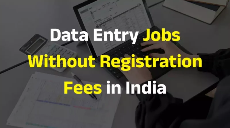 Data Entry Jobs Without Registration Fees in India